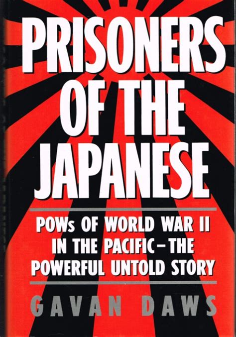 Prisoners Of The Japanese Pows Of World War Ii In The Pacific The