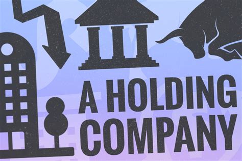 What Is A Holding Company And What Does It Do Thestreet