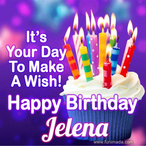 Its Your Day To Make A Wish Happy Birthday Jelena — Download On