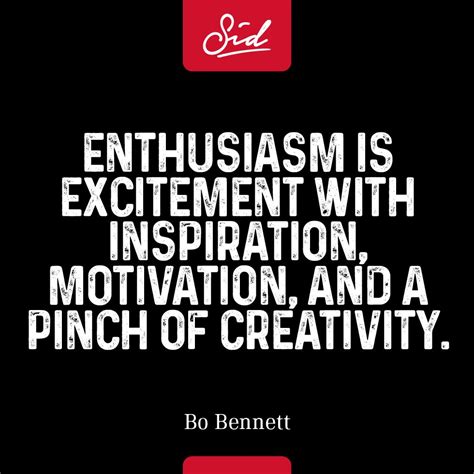 Enthusiasm Is Excitement With Inspiration Motivation And A Pinch Of