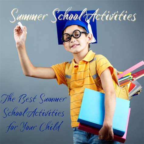 Summer School Activitiesthe Best Summer School Activities For Your
