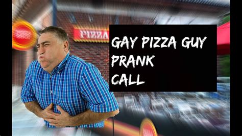 Gay Pizza Guy Prank Call Youtube