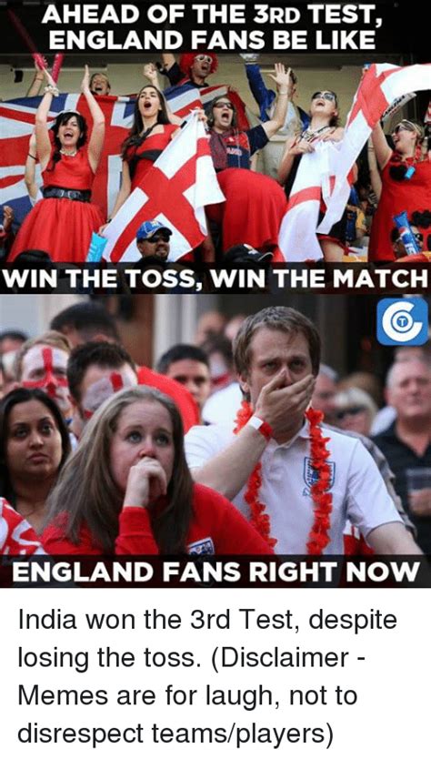 The first two tests at edgbaston and lord's turned out to be in favour of england as joe root and co stormed to victories against india. AHEAD OF THE 3RD TEST ENGLAND FANS BE LIKE WIN THE TOSS WIN THE MATCH ENGLAND FANS RIGHT NOW ...