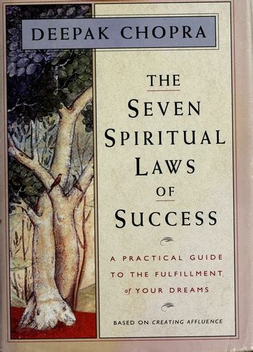The Seven Spiritual Laws Of Success A Practical Guide To The Fulfillment Of Your Dreams