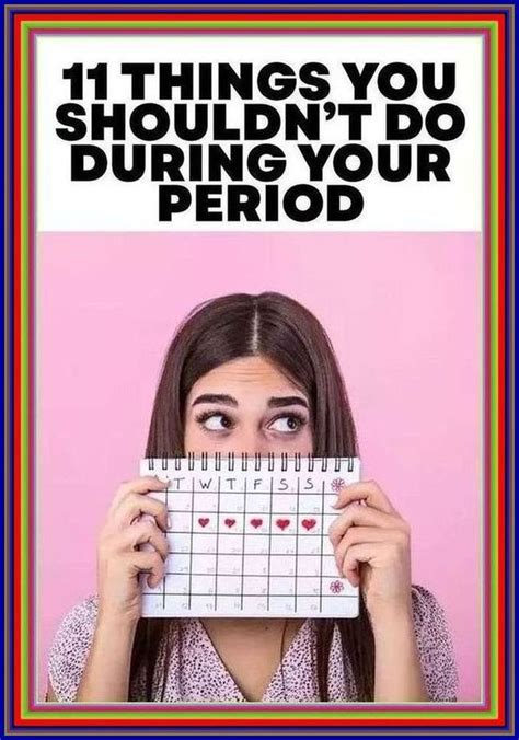 11 Things You Shouldnt Do During Your Period Health Facts Health Tips Health And Wellness