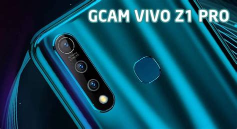 Cara flashing firmware vivo z1 pro. √ Download GCAM Vivo Z1 Pro dan Cara Instal Tanpa Root