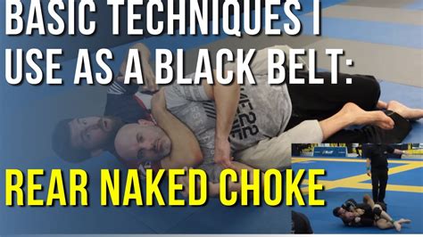Learn My Secret To Finishing More Rear Naked Chokes In BJJ YouTube