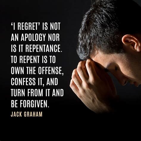 ‘i Regret Is Not An Apology Nor Is It Repentance To Repent Is To Own