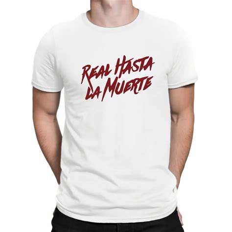 Real Hasta La Muerte Camisa T Shirt