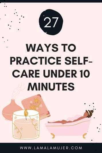 27 Ways To Practice Self Care Under 10 Minutes La Mala Mujer