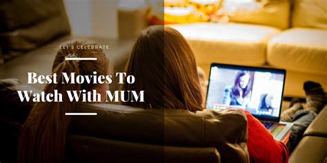 Plan A Movie Marathon With Your Mom On Netflix This Mothers Day