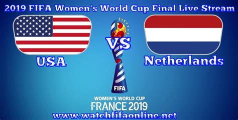 Et kickoff.below, we preview the netherlands vs. Usa Vs Netherlands Final Live Stream 2019 Fifa Womens World Cup