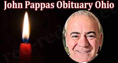 What Is John Pappas Obituary Ohio Read How Did He Die Was It A Car