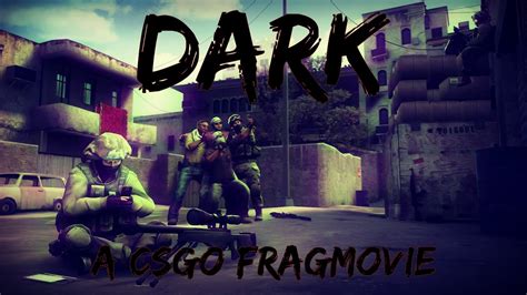 Dark A Csgo Fragmovie Ft Høg3n 60fps Youtube