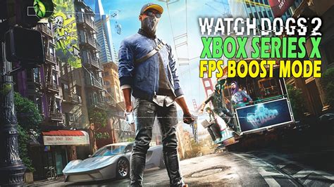 Watch Dogs 2 Xbox Series X Fps Boost Gameplay Info Youtube