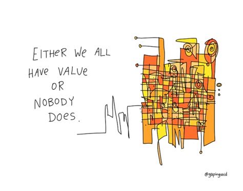 Ripple does not in any way xrp has seen its value disintegrate in the recent past on its sentiments in the market taking a hit as a result of regulators alleging that it was issued as. Either We All Have Value Or Nobody Does - gapingvoid art