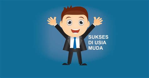 Kunci Sukses Di Usia Muda