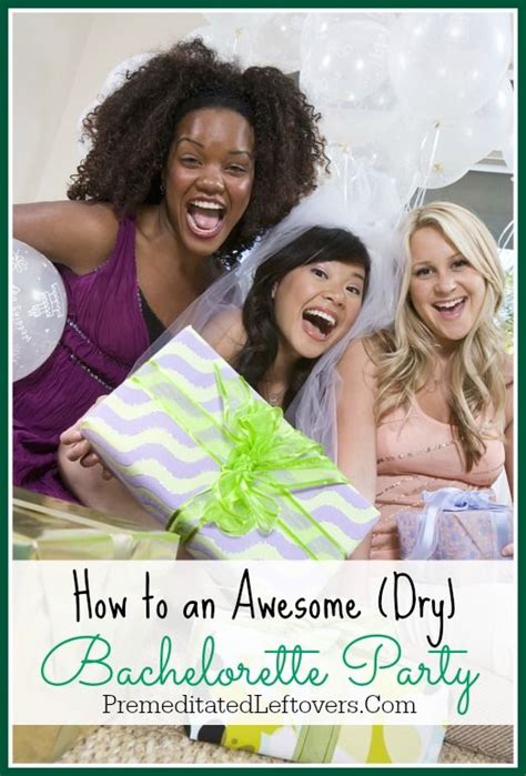 How To Host An Awesome Dry Bachelorette Party Free Bachelorette