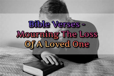 Best 11bible Verses About Mourning The Loss Of A Loved One Kjv
