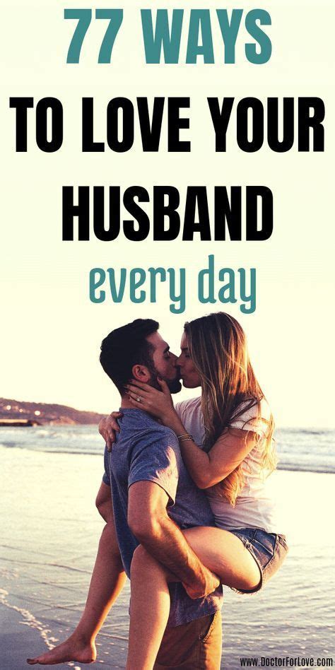 77 Simple Tips On How To Love Your Husband Intentionally In 2020 Love You Husband How To Show