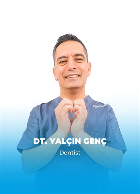Dt Yalçın GenÇ Dental Group Hospitadent Diş Hastanesi