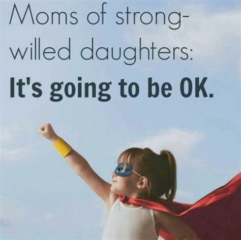 Pin By Moriah Macias On True Story Strong Daughter Quotes
