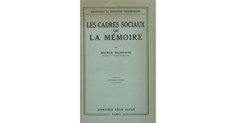 Les Cadres Sociaux De La Mémoire By Maurice Halbwachs
