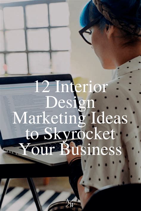 12 Interior Design Marketing Ideas To Skyrocket Your Business — Alycia
