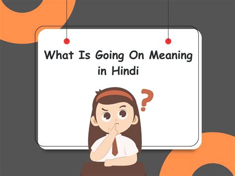 What Is Going On Meaning In Hindi