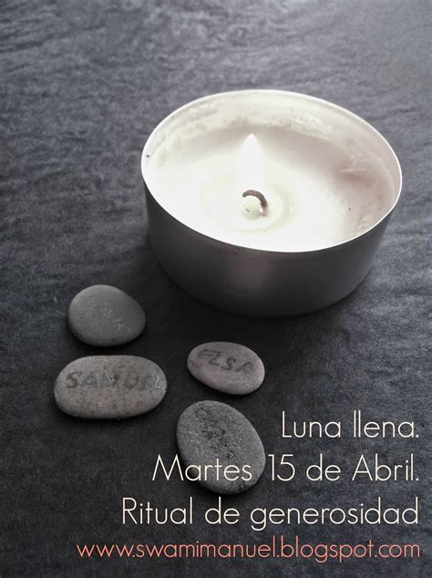Swami Manuel Martes 15 De Abril Luna Llena Ritual De Generosidad