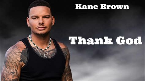 Kane Brown Katelyn Brown Thank God Lyrics Youtube