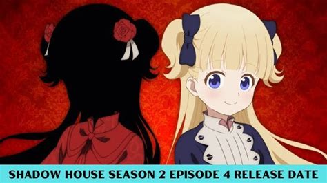 shadow house season 2 episode 4 release date check latest update regarding forthcoming episode