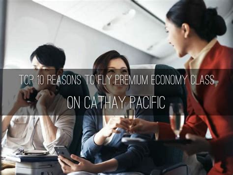 10 Reasons To Fly Premium Economy Class On Cathay