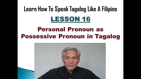 Lesson 16 Personal Pronoun As Possessive Pronoun In Tagalog Youtube