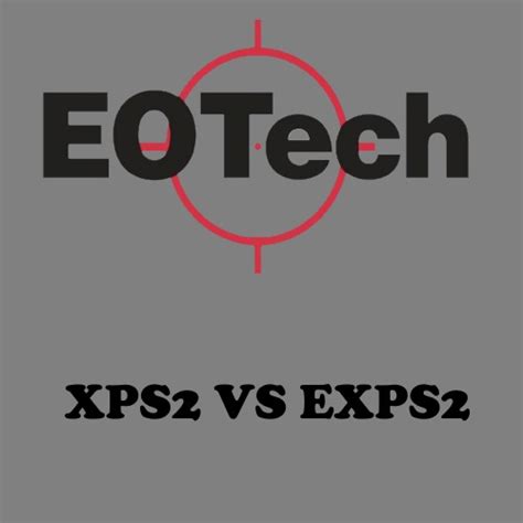 The Difference Between Eotech Xps2 And Exps2