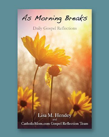 As Morning Breaks Daily Gospel Reflections