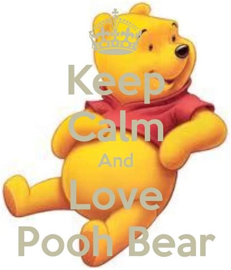 Keep Calm And Love Pooh Bear Whinnie The Pooh Drawings Winnie The