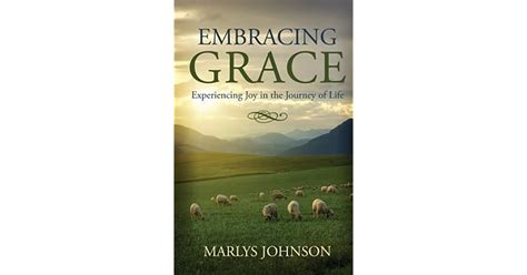 Embracing Grace By Marlys Johnson