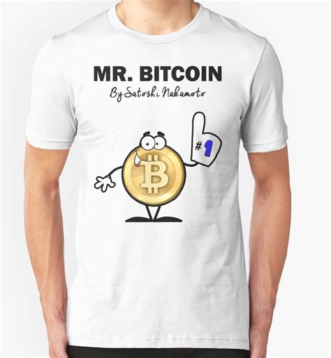 Our items are delivered worldwide. "Mr Bitcoin T Shirt By Satoshi Nakamoto " T-Shirts ...