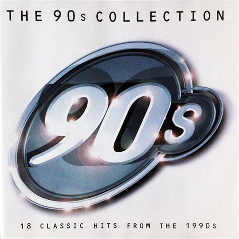 The 90s Collection 18 Classic Hits From The 1990s 1999 Cd Discogs