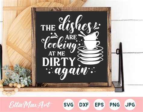 The Dishes Are Looking At Me Dirty Again Svg Kitchen Quote Etsy