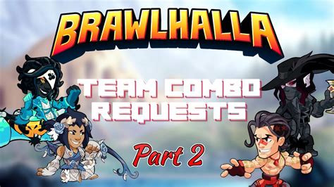 Team Combo Requests 2 Brawlhalla Tutorial Youtube
