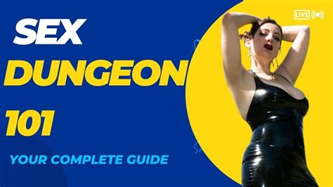 Sex Dungeon 101 Your Complete Guide To Renting Owning Or Building Your Very Own Dungeon Sex