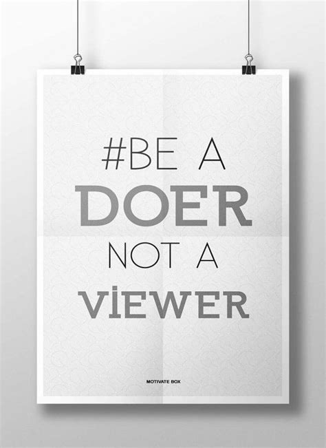 Motivational Quotes Be A Doer Not A Viewer Inspirational Posters