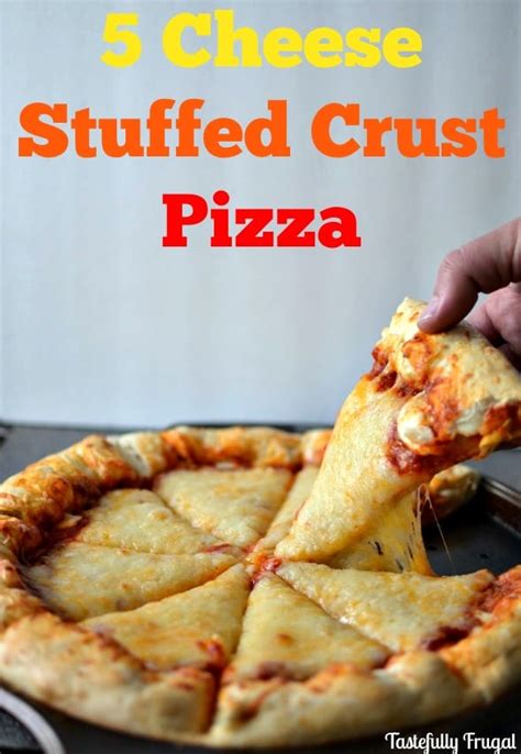 5 Cheese Stuffed Crust Pizza Love To Be In The Kitchen