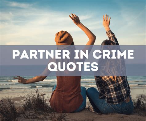 35 partner in crime quotes to send to your favorite person