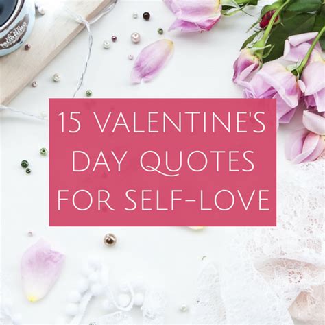 15 Valentines Day Quotes For Self Love Valentines Day Quotes Self Love Quotes Self Love