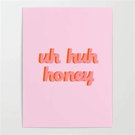 buy uh huh honey poster by gold design worldwide shipping available at just one