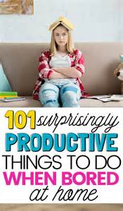 101 Productive Things To Do When Bored At Home But First Joy