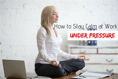 How To Stay Calm At Work Under Pressure 22 Best Strategies Wisestep